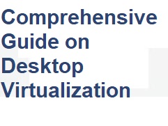 Comprehensive Guide on Desktop Virtualization