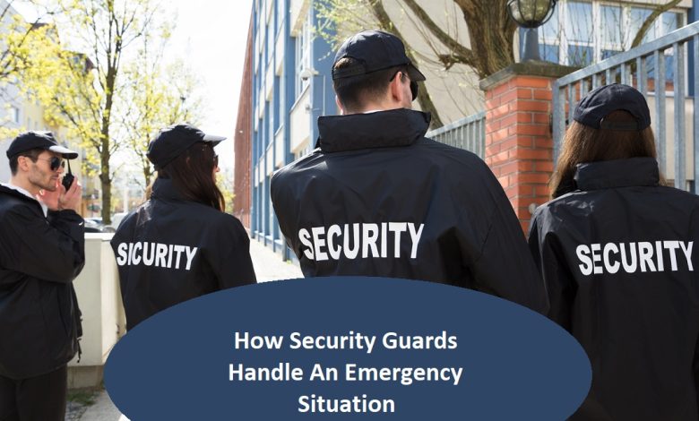 How Security Guards Handle An Emergency Situation