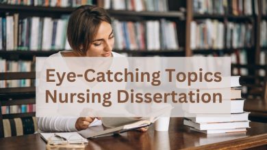Eye-Catching Topics on Nursing Dissertation