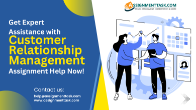 Get Expert Assistance with Your Customer Relationship Management Assignment Now!