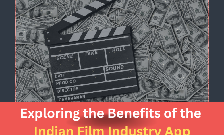 benefits of film industry app